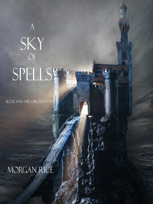 Title details for A Sky of Spells (Book #9 in the Sorcerer's Ring) by Morgan Rice - Available